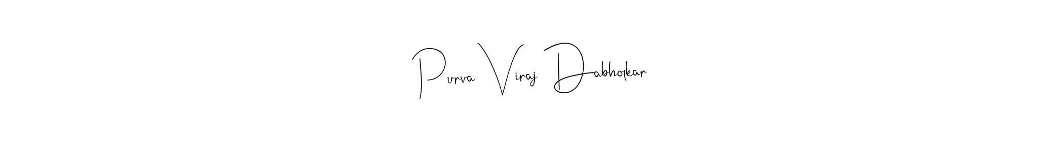 Also we have Purva Viraj Dabholkar name is the best signature style. Create professional handwritten signature collection using Andilay-7BmLP autograph style. Purva Viraj Dabholkar signature style 4 images and pictures png