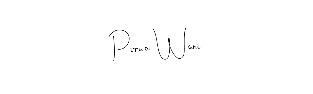It looks lik you need a new signature style for name Purwa Wani. Design unique handwritten (Andilay-7BmLP) signature with our free signature maker in just a few clicks. Purwa Wani signature style 4 images and pictures png