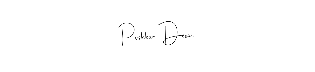 This is the best signature style for the Pushkar Desai name. Also you like these signature font (Andilay-7BmLP). Mix name signature. Pushkar Desai signature style 4 images and pictures png