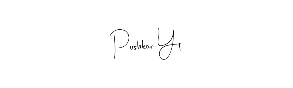 Similarly Andilay-7BmLP is the best handwritten signature design. Signature creator online .You can use it as an online autograph creator for name Pushkar Yt. Pushkar Yt signature style 4 images and pictures png