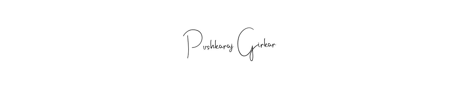 Make a beautiful signature design for name Pushkaraj Girkar. With this signature (Andilay-7BmLP) style, you can create a handwritten signature for free. Pushkaraj Girkar signature style 4 images and pictures png