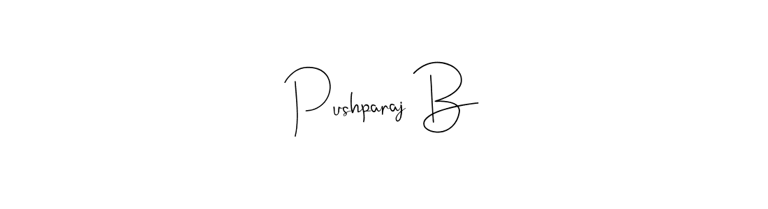 It looks lik you need a new signature style for name Pushparaj B. Design unique handwritten (Andilay-7BmLP) signature with our free signature maker in just a few clicks. Pushparaj B signature style 4 images and pictures png