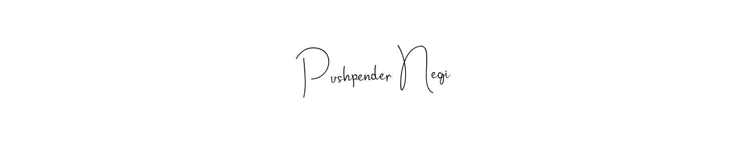 Make a beautiful signature design for name Pushpender Negi. With this signature (Andilay-7BmLP) style, you can create a handwritten signature for free. Pushpender Negi signature style 4 images and pictures png