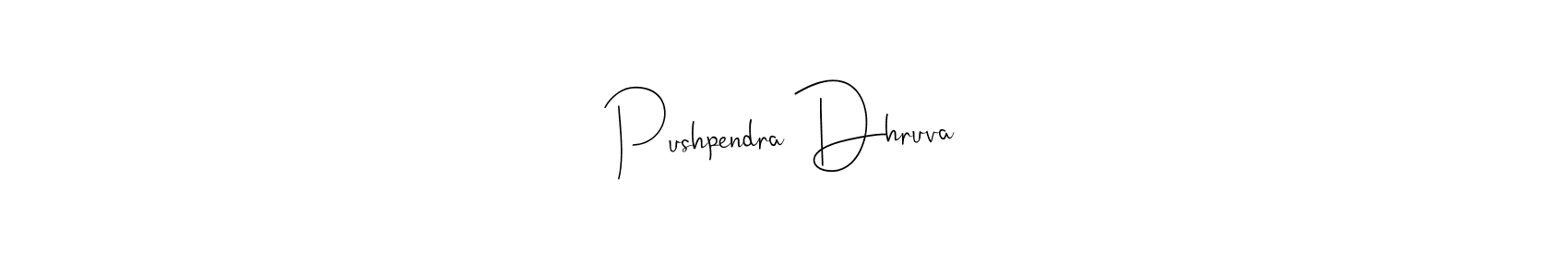 Make a short Pushpendra Dhruva signature style. Manage your documents anywhere anytime using Andilay-7BmLP. Create and add eSignatures, submit forms, share and send files easily. Pushpendra Dhruva signature style 4 images and pictures png