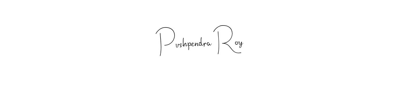 How to make Pushpendra Roy signature? Andilay-7BmLP is a professional autograph style. Create handwritten signature for Pushpendra Roy name. Pushpendra Roy signature style 4 images and pictures png