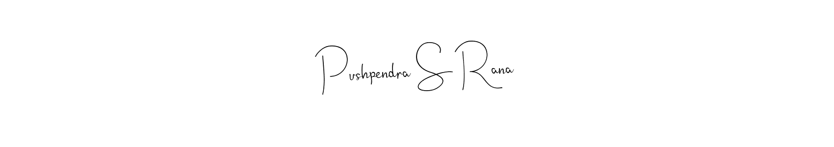 How to make Pushpendra S Rana signature? Andilay-7BmLP is a professional autograph style. Create handwritten signature for Pushpendra S Rana name. Pushpendra S Rana signature style 4 images and pictures png