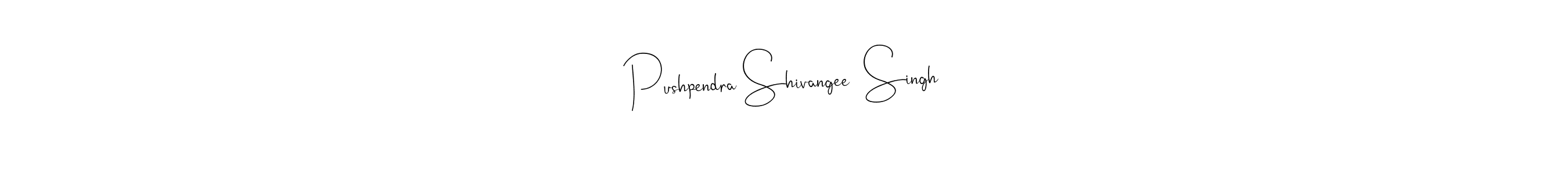 Design your own signature with our free online signature maker. With this signature software, you can create a handwritten (Andilay-7BmLP) signature for name Pushpendra Shivangee  Singh. Pushpendra Shivangee  Singh signature style 4 images and pictures png