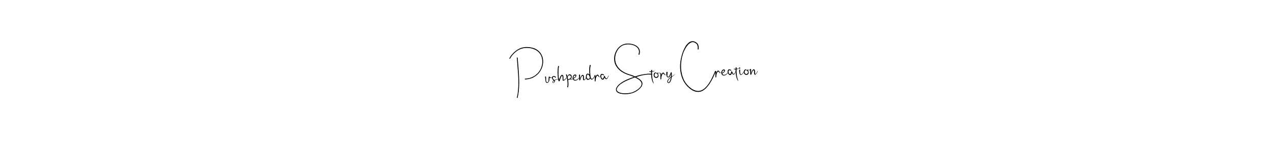 How to make Pushpendra Story Creation name signature. Use Andilay-7BmLP style for creating short signs online. This is the latest handwritten sign. Pushpendra Story Creation signature style 4 images and pictures png