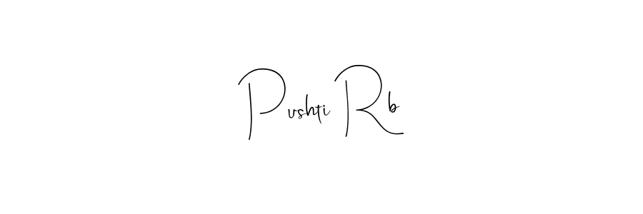 Create a beautiful signature design for name Pushti Rb. With this signature (Andilay-7BmLP) fonts, you can make a handwritten signature for free. Pushti Rb signature style 4 images and pictures png