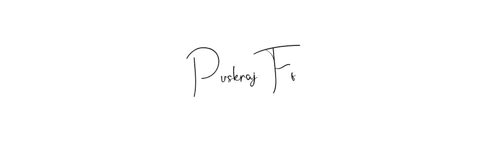 Design your own signature with our free online signature maker. With this signature software, you can create a handwritten (Andilay-7BmLP) signature for name Puskraj Ff. Puskraj Ff signature style 4 images and pictures png