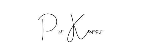 Generate high-definition signature styles for Pw Karsu. The Andilay-7BmLP typeface ensures crisp legibility and sophisticated design. Pw Karsu signature style 4 images and pictures png