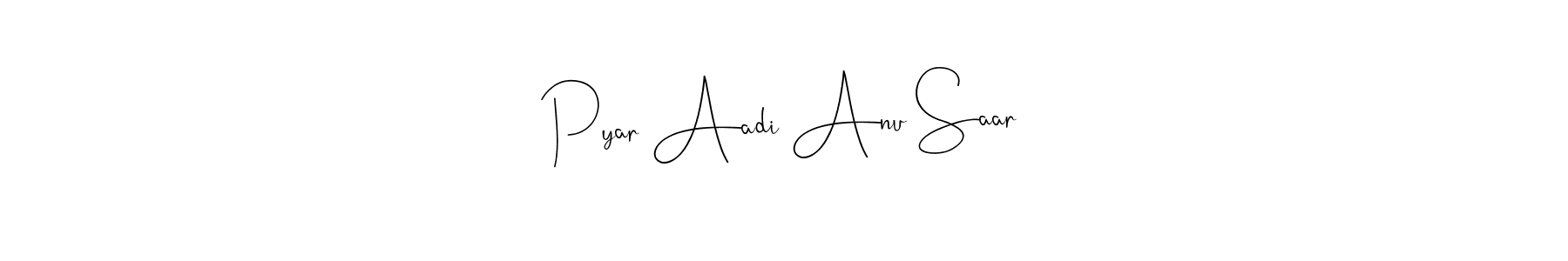 This is the best signature style for the Pyar Aadi Anu Saar name. Also you like these signature font (Andilay-7BmLP). Mix name signature. Pyar Aadi Anu Saar signature style 4 images and pictures png