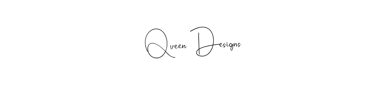 Make a beautiful signature design for name Queen Designs. With this signature (Andilay-7BmLP) style, you can create a handwritten signature for free. Queen Designs signature style 4 images and pictures png