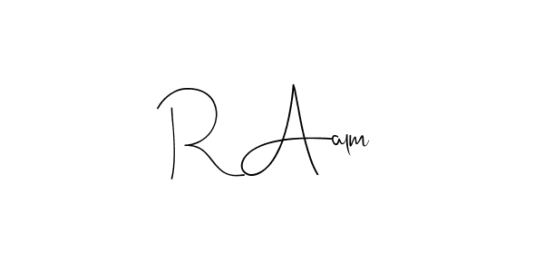 Also we have R Aalm name is the best signature style. Create professional handwritten signature collection using Andilay-7BmLP autograph style. R Aalm signature style 4 images and pictures png