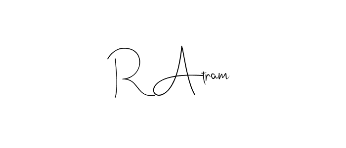 Make a beautiful signature design for name R Atram. With this signature (Andilay-7BmLP) style, you can create a handwritten signature for free. R Atram signature style 4 images and pictures png