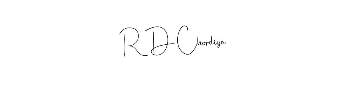 Also we have R D Chordiya name is the best signature style. Create professional handwritten signature collection using Andilay-7BmLP autograph style. R D Chordiya signature style 4 images and pictures png