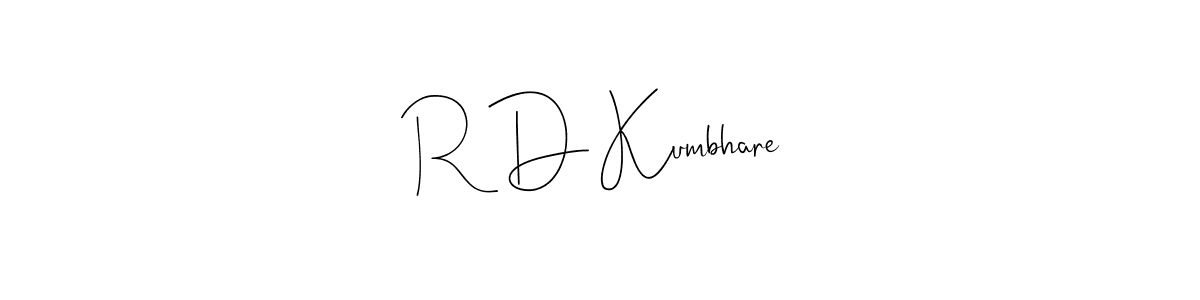 How to make R D Kumbhare name signature. Use Andilay-7BmLP style for creating short signs online. This is the latest handwritten sign. R D Kumbhare signature style 4 images and pictures png