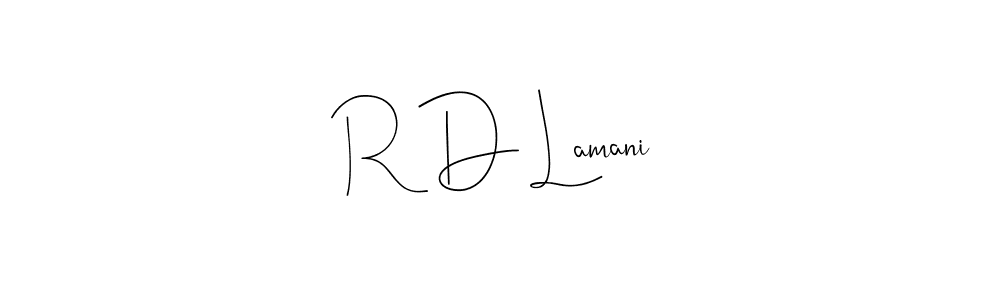 You should practise on your own different ways (Andilay-7BmLP) to write your name (R D Lamani) in signature. don't let someone else do it for you. R D Lamani signature style 4 images and pictures png