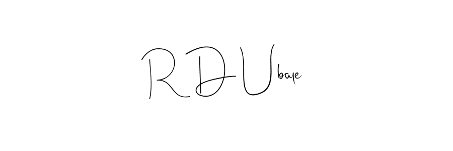 How to make R D Ubale signature? Andilay-7BmLP is a professional autograph style. Create handwritten signature for R D Ubale name. R D Ubale signature style 4 images and pictures png