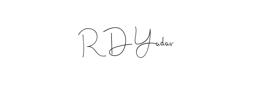 Design your own signature with our free online signature maker. With this signature software, you can create a handwritten (Andilay-7BmLP) signature for name R D Yadav. R D Yadav signature style 4 images and pictures png