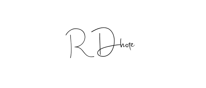 Also we have R Dhote name is the best signature style. Create professional handwritten signature collection using Andilay-7BmLP autograph style. R Dhote signature style 4 images and pictures png