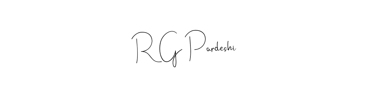 Make a beautiful signature design for name R G Pardeshi. With this signature (Andilay-7BmLP) style, you can create a handwritten signature for free. R G Pardeshi signature style 4 images and pictures png