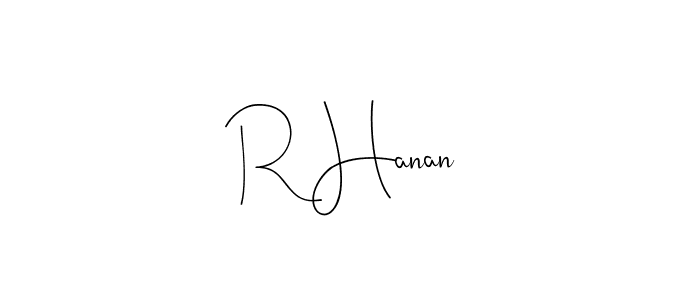 Design your own signature with our free online signature maker. With this signature software, you can create a handwritten (Andilay-7BmLP) signature for name R Hanan. R Hanan signature style 4 images and pictures png