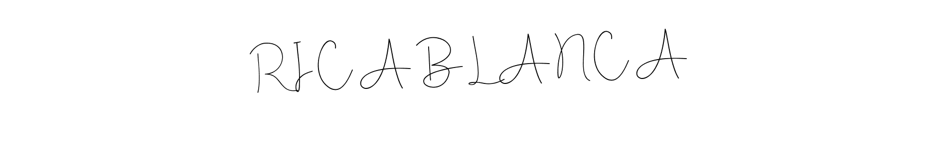 How to make R I C A B L A N C A name signature. Use Andilay-7BmLP style for creating short signs online. This is the latest handwritten sign. R I C A B L A N C A signature style 4 images and pictures png