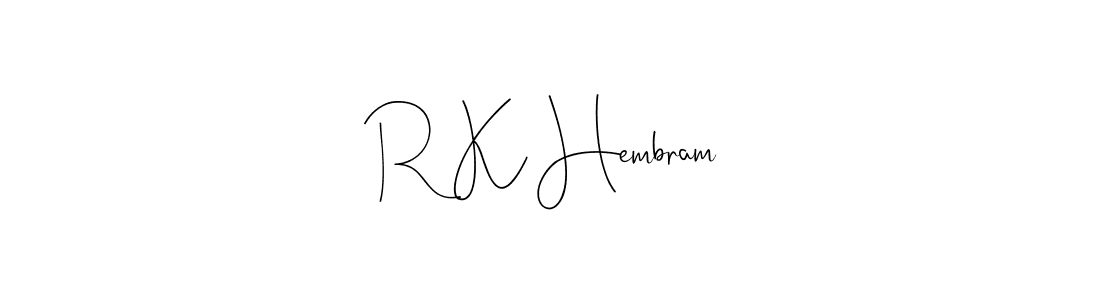 Make a short R K Hembram signature style. Manage your documents anywhere anytime using Andilay-7BmLP. Create and add eSignatures, submit forms, share and send files easily. R K Hembram signature style 4 images and pictures png