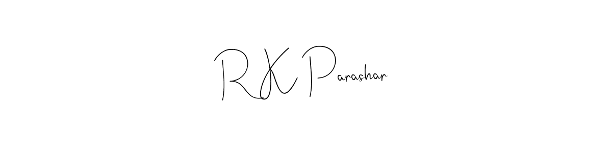 Also we have R K Parashar name is the best signature style. Create professional handwritten signature collection using Andilay-7BmLP autograph style. R K Parashar signature style 4 images and pictures png