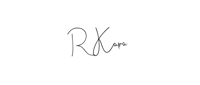 Also we have R Kalra name is the best signature style. Create professional handwritten signature collection using Andilay-7BmLP autograph style. R Kalra signature style 4 images and pictures png