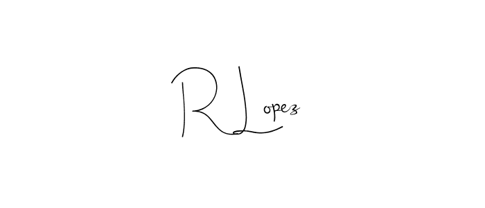 Create a beautiful signature design for name R Lopez. With this signature (Andilay-7BmLP) fonts, you can make a handwritten signature for free. R Lopez signature style 4 images and pictures png