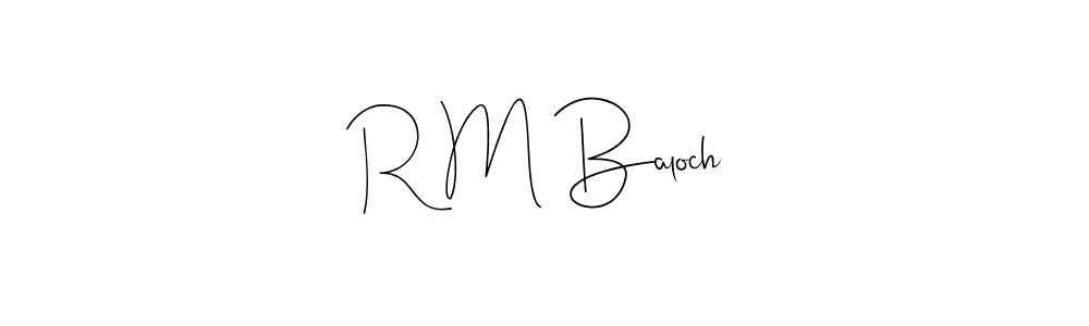 Make a beautiful signature design for name R M Baloch. With this signature (Andilay-7BmLP) style, you can create a handwritten signature for free. R M Baloch signature style 4 images and pictures png