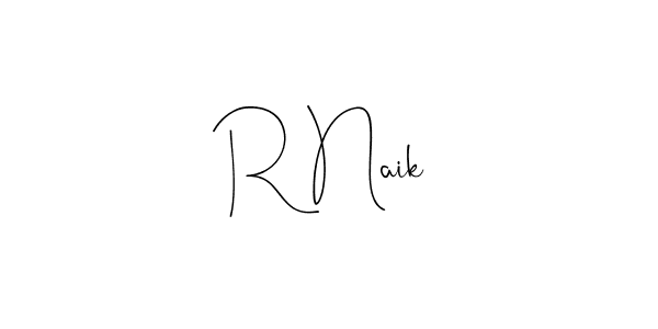 Make a beautiful signature design for name R Naik. With this signature (Andilay-7BmLP) style, you can create a handwritten signature for free. R Naik signature style 4 images and pictures png