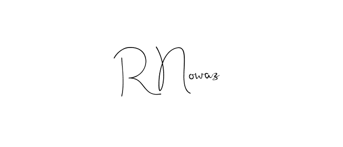 Make a beautiful signature design for name R Nowaz. With this signature (Andilay-7BmLP) style, you can create a handwritten signature for free. R Nowaz signature style 4 images and pictures png