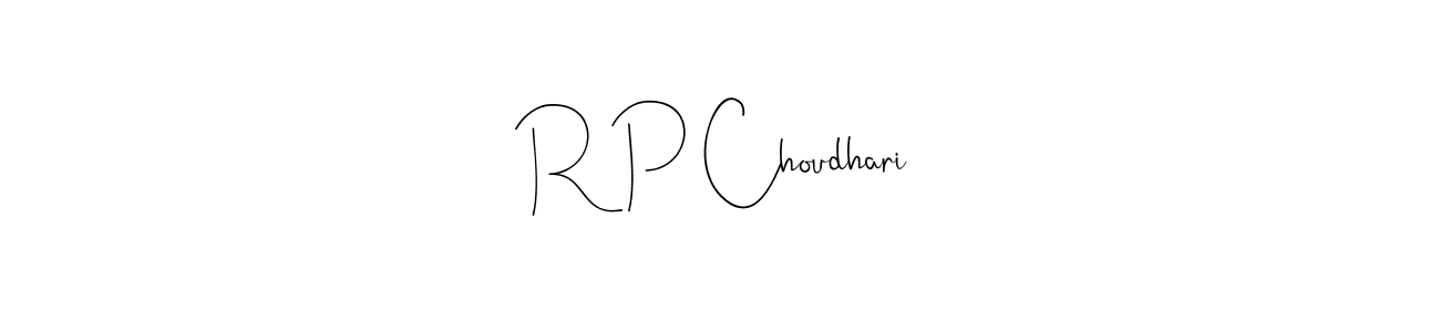 You should practise on your own different ways (Andilay-7BmLP) to write your name (R P Choudhari) in signature. don't let someone else do it for you. R P Choudhari signature style 4 images and pictures png