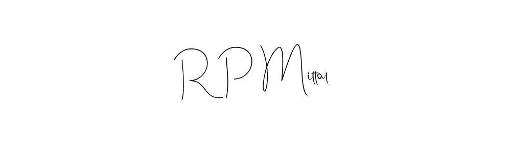 It looks lik you need a new signature style for name R P Mittal. Design unique handwritten (Andilay-7BmLP) signature with our free signature maker in just a few clicks. R P Mittal signature style 4 images and pictures png