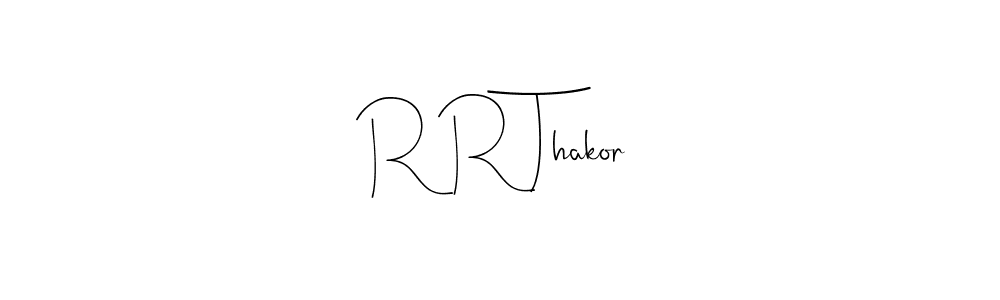 Make a beautiful signature design for name R R Thakor. With this signature (Andilay-7BmLP) style, you can create a handwritten signature for free. R R Thakor signature style 4 images and pictures png