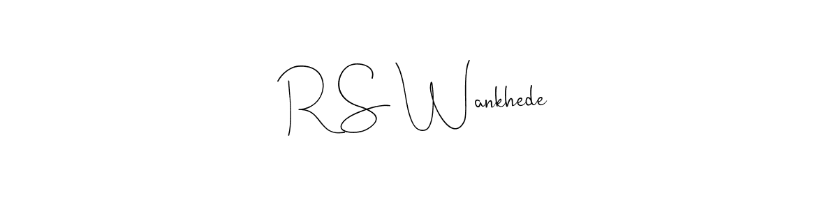 You should practise on your own different ways (Andilay-7BmLP) to write your name (R S Wankhede) in signature. don't let someone else do it for you. R S Wankhede signature style 4 images and pictures png