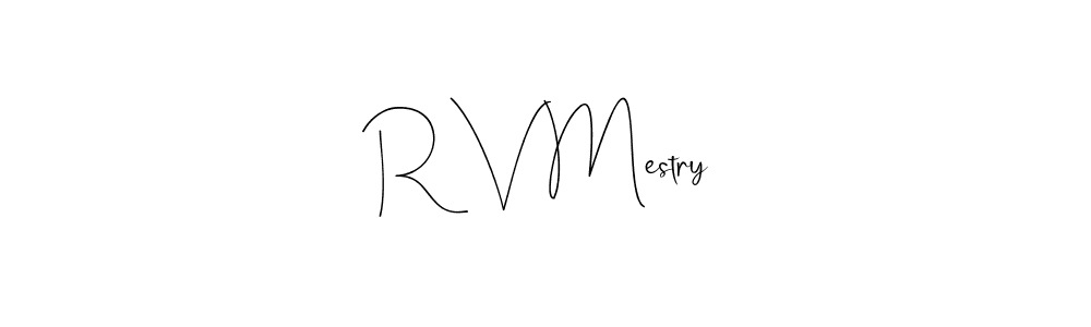 Create a beautiful signature design for name R V Mestry. With this signature (Andilay-7BmLP) fonts, you can make a handwritten signature for free. R V Mestry signature style 4 images and pictures png