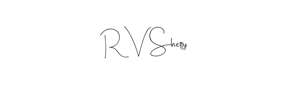 Design your own signature with our free online signature maker. With this signature software, you can create a handwritten (Andilay-7BmLP) signature for name R V Shetty. R V Shetty signature style 4 images and pictures png