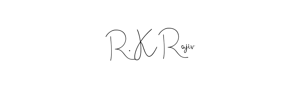 How to make R. K Rajiv name signature. Use Andilay-7BmLP style for creating short signs online. This is the latest handwritten sign. R. K Rajiv signature style 4 images and pictures png