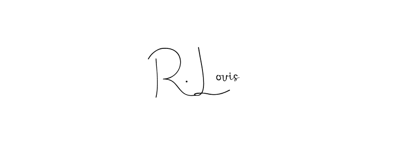 You should practise on your own different ways (Andilay-7BmLP) to write your name (R. Louis) in signature. don't let someone else do it for you. R. Louis signature style 4 images and pictures png