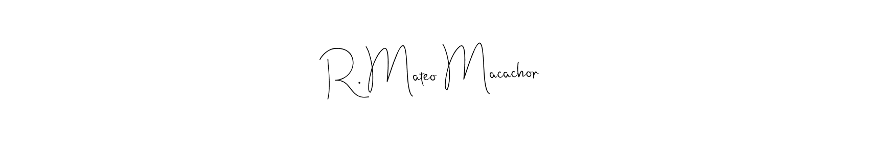 Create a beautiful signature design for name R. Mateo Macachor. With this signature (Andilay-7BmLP) fonts, you can make a handwritten signature for free. R. Mateo Macachor signature style 4 images and pictures png