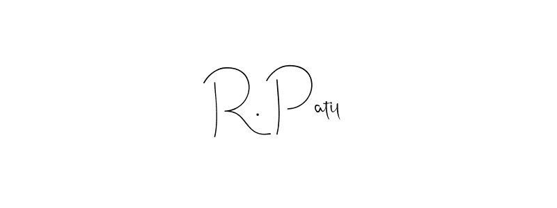 Make a beautiful signature design for name R. Patil. With this signature (Andilay-7BmLP) style, you can create a handwritten signature for free. R. Patil signature style 4 images and pictures png