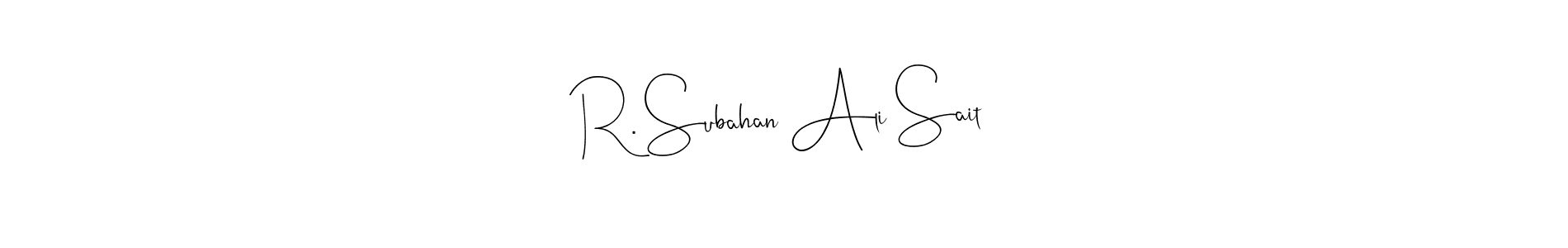 The best way (Andilay-7BmLP) to make a short signature is to pick only two or three words in your name. The name R. Subahan Ali Sait include a total of six letters. For converting this name. R. Subahan Ali Sait signature style 4 images and pictures png