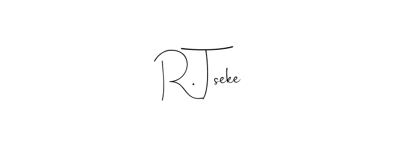 Make a beautiful signature design for name R. Tseke. Use this online signature maker to create a handwritten signature for free. R. Tseke signature style 4 images and pictures png