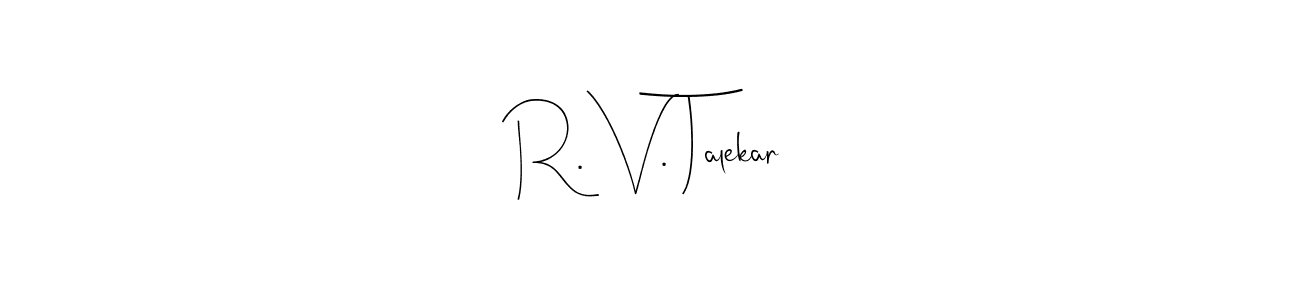 Also You can easily find your signature by using the search form. We will create R. V. Talekar name handwritten signature images for you free of cost using Andilay-7BmLP sign style. R. V. Talekar signature style 4 images and pictures png