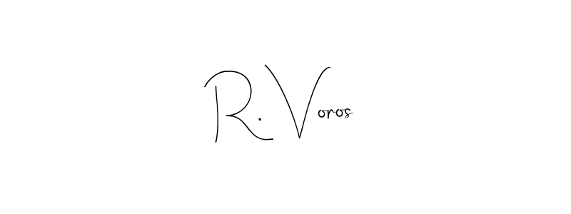 The best way (Andilay-7BmLP) to make a short signature is to pick only two or three words in your name. The name R. Voros include a total of six letters. For converting this name. R. Voros signature style 4 images and pictures png