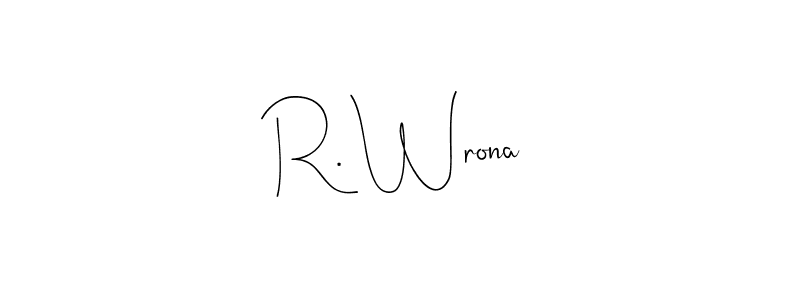 It looks lik you need a new signature style for name R. Wrona. Design unique handwritten (Andilay-7BmLP) signature with our free signature maker in just a few clicks. R. Wrona signature style 4 images and pictures png